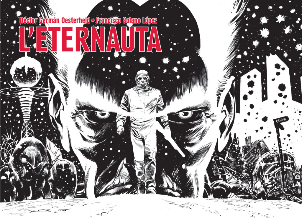 Cronaca di una dittatura annunciata - La vita e i tempi di Héctor German Oesterheld, il creatore de “L’Eternauta”